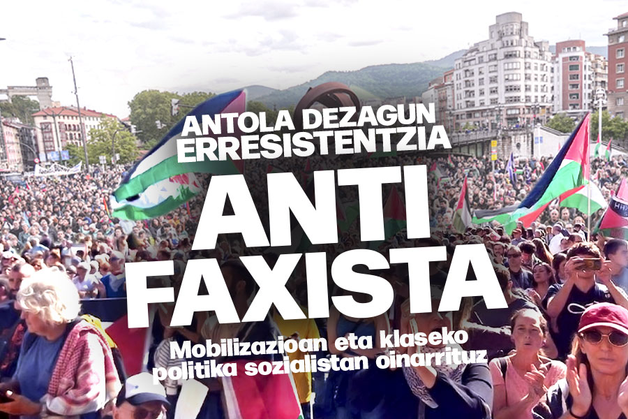 Erresistentzia antifaxista antolatu klaseko politika sozialistan oinarrituz